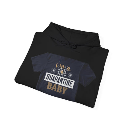 iΓÇÖm quarantine baby — Unisex Heavy Blend Hoodie (G18500)