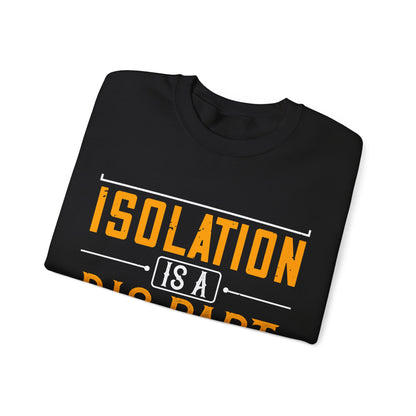 Isolation is a big part of songwriting-01 — Unisex Heavy Blend Crewneck (G18000)