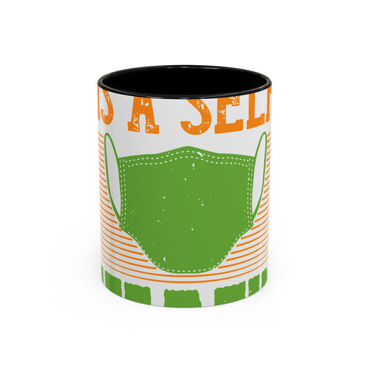 Isolation is a self-defeating dream-01 — Accent Mug 11/15oz