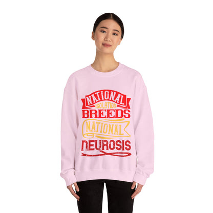 National isolation breeds national neurosis-01 — Unisex Heavy Blend Crewneck (G18000)