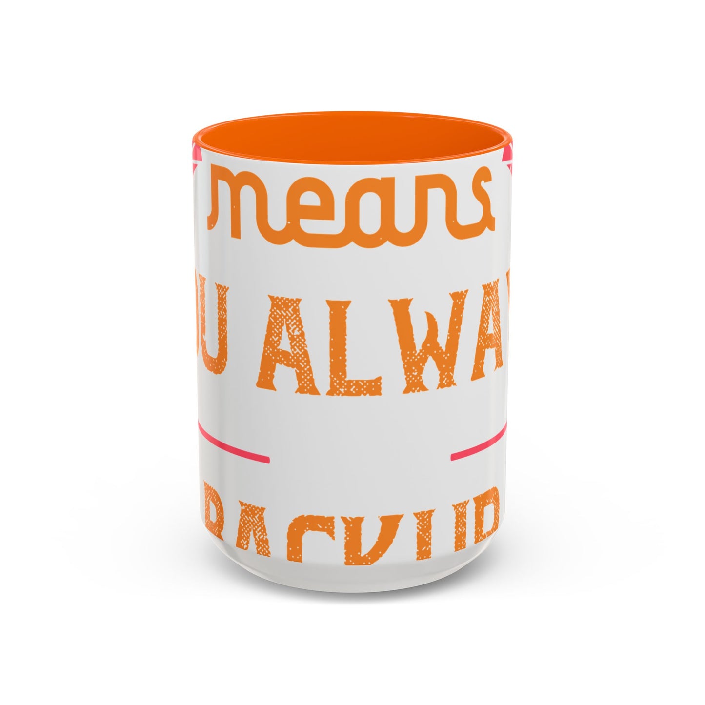 Being sisters means you always have backup 4 design (2) — Accent Mug 11/15oz