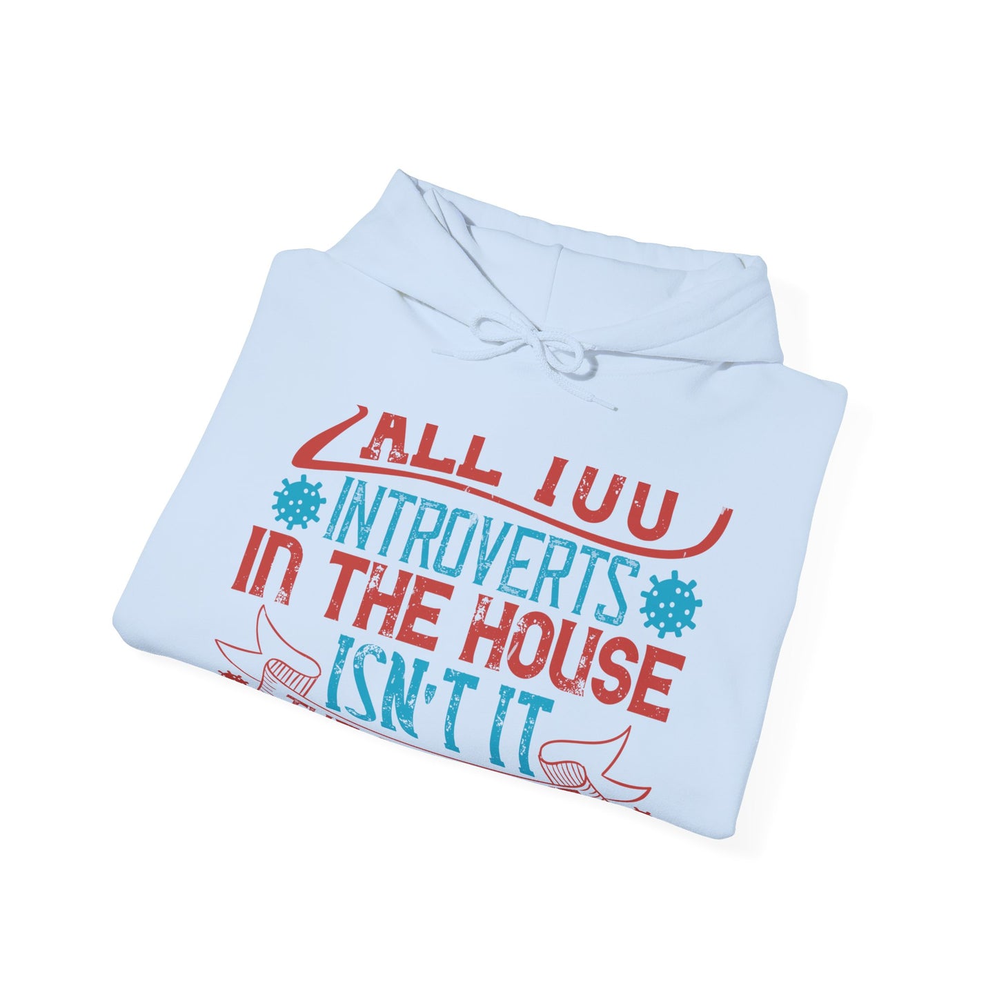 All you introverts in the house, isnΓÇÖt it the best time of our lives-01 — Unisex Heavy Blend Hoodie (G18500)