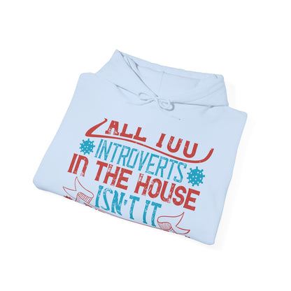 All you introverts in the house, isnΓÇÖt it the best time of our lives-01 — Unisex Heavy Blend Hoodie (G18500)