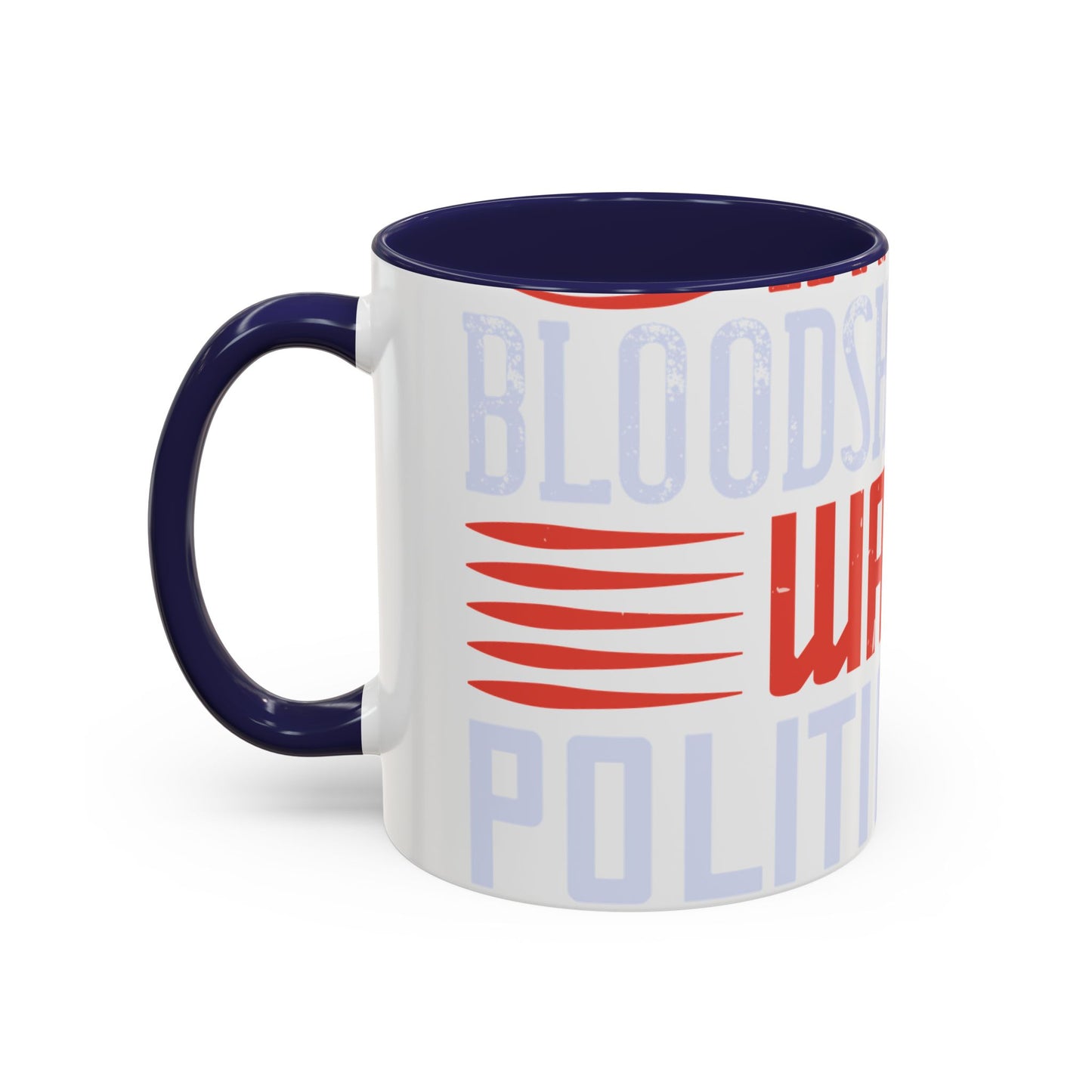 Politics is war without bloodshed while war is politics with bloodshed-01 — Accent Mug 11/15oz