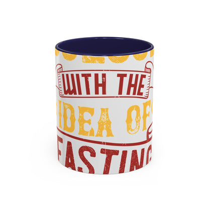 I was obsessed with the idea of fasting and isolation-01 — Accent Mug 11/15oz
