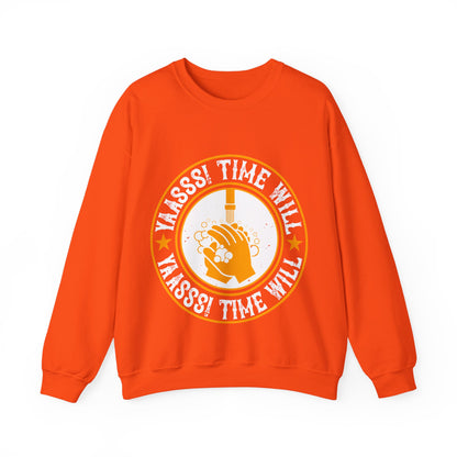 Yaasss Time will heal everything-01 — Unisex Heavy Blend Crewneck (G18000)