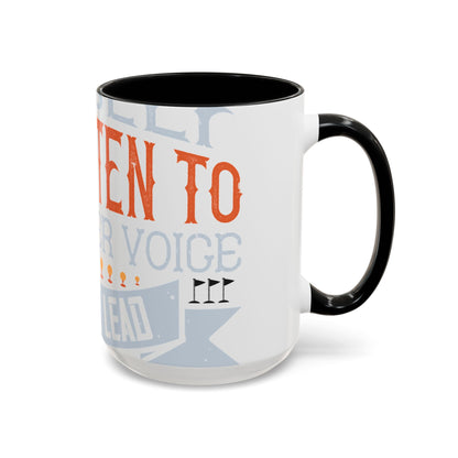 Stay true to yourself and listen to your inner voice. It will lead you to your dream-01 — Accent Mug 11/15oz