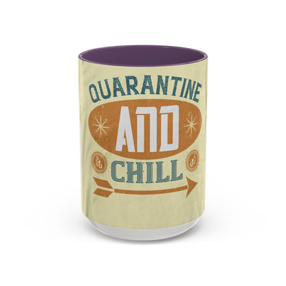 quarantine and chill1 — Accent Mug 11/15oz