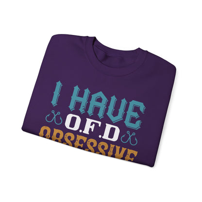 I HAVE O.F.D OBSESSIVE FISHING DISORDER-01 — Unisex Heavy Blend Crewneck (G18000)