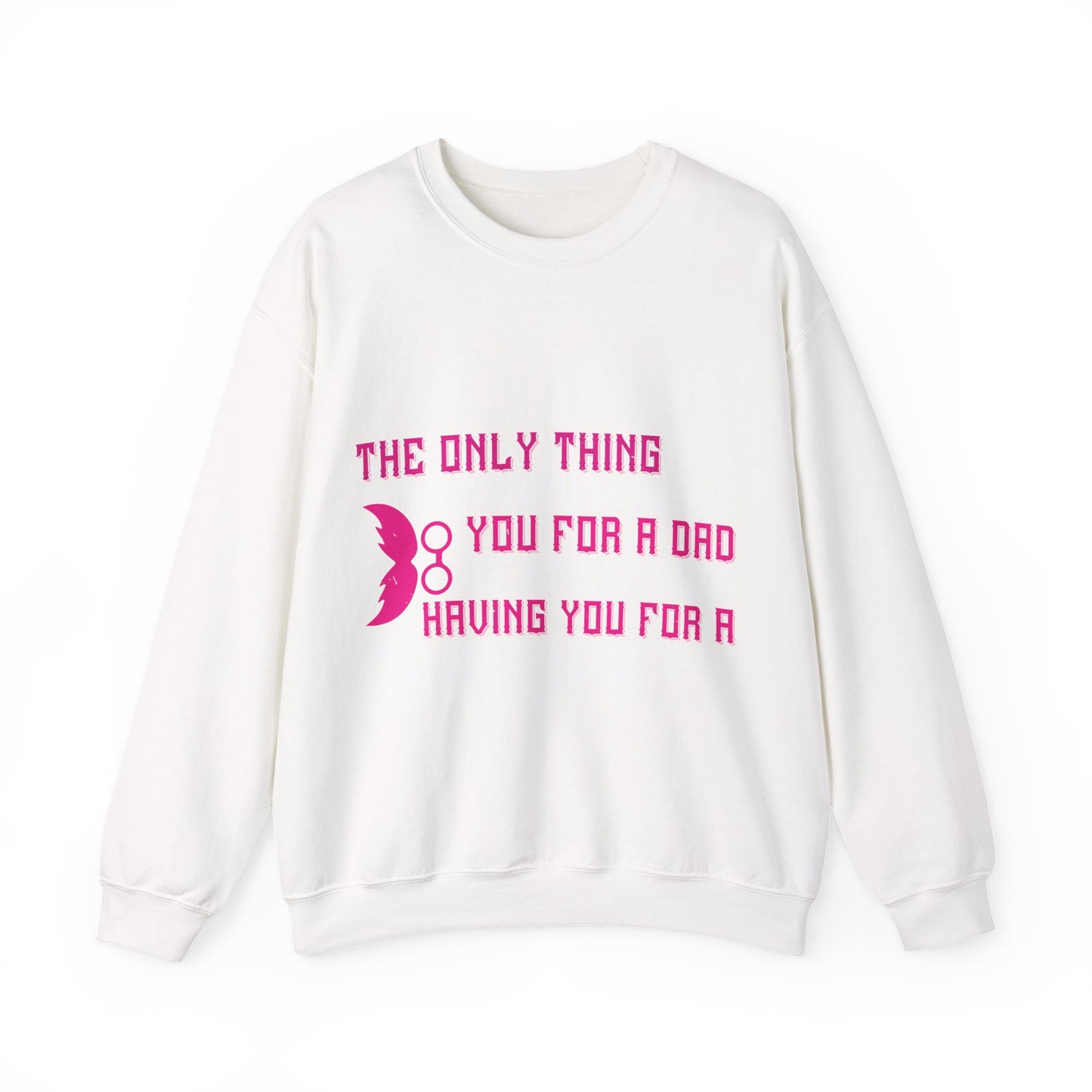 The only thing better than having you for a dad-01 — Unisex Heavy Blend Crewneck (G18000)