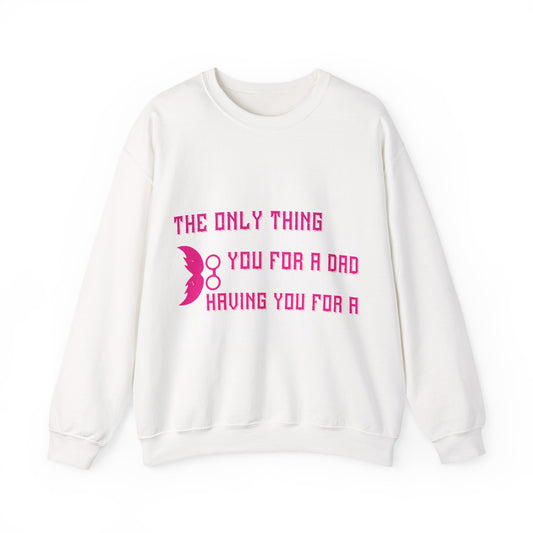 The only thing better than having you for a dad-01 — Unisex Heavy Blend Crewneck (G18000)