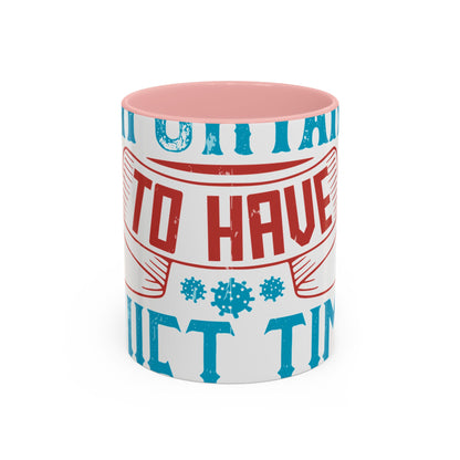 It's important to have quiet time and isolation-01 — Accent Mug 11/15oz