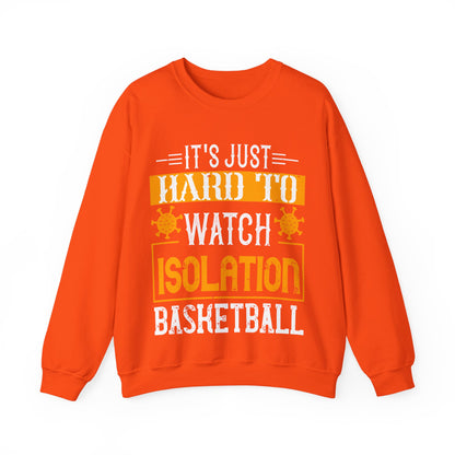 It's just hard to watch isolation basketball-01 — Unisex Heavy Blend Crewneck (G18000)
