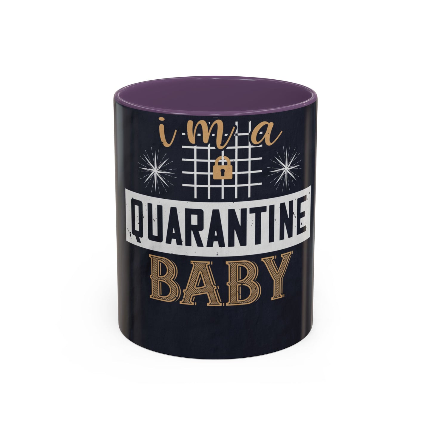 iΓÇÖm quarantine baby — Accent Mug 11/15oz
