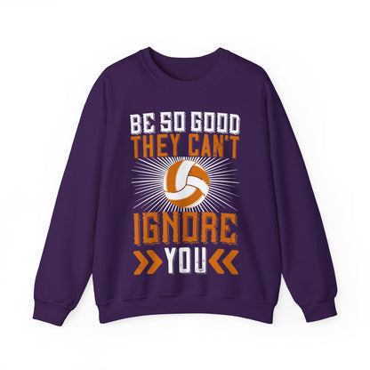 Be so good they canΓÇÖt ignore you-01 — Unisex Heavy Blend Crewneck (G18000)