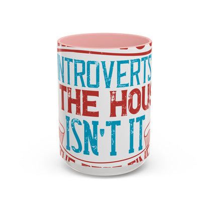 All you introverts in the house, isnΓÇÖt it the best time of our lives-01 — Accent Mug 11/15oz