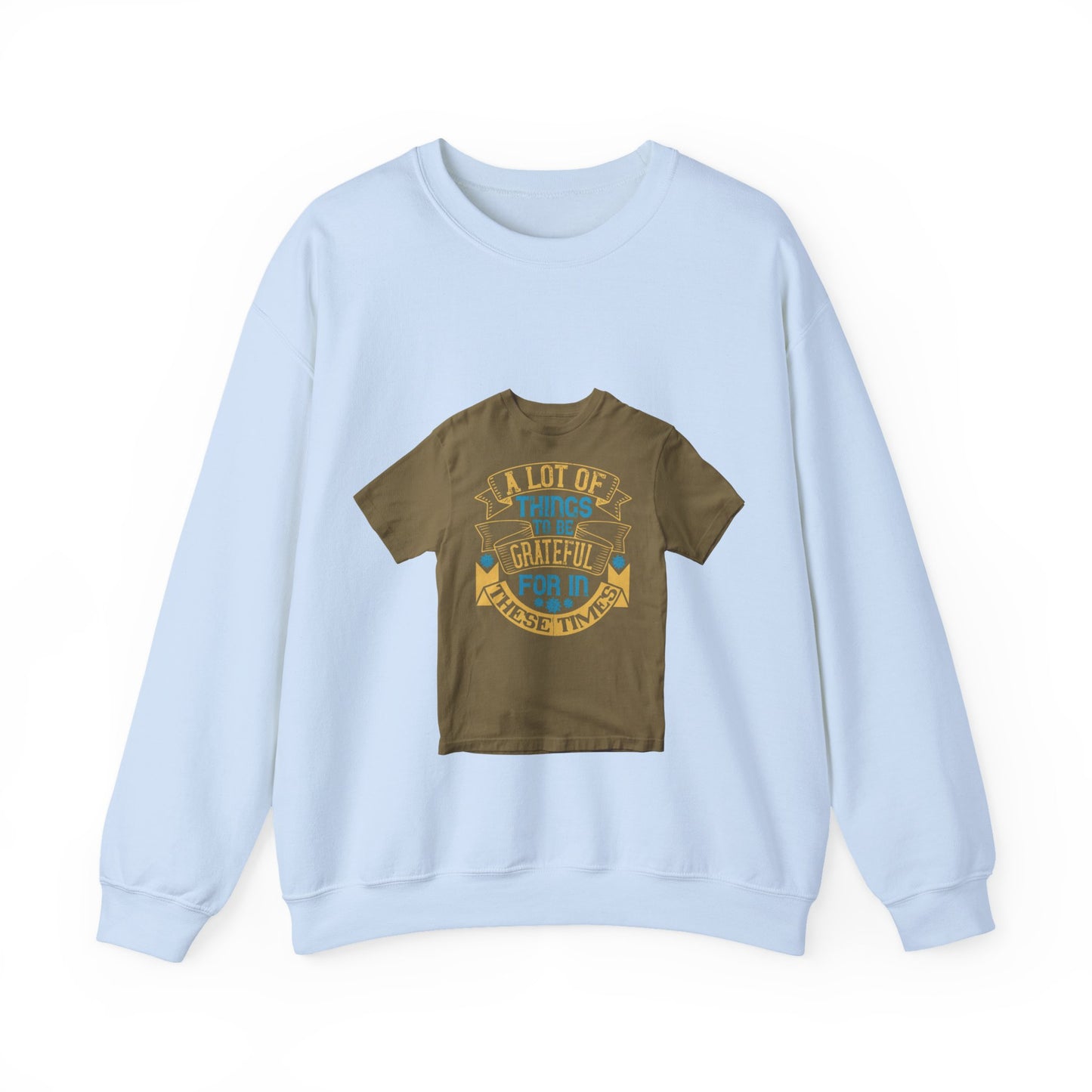 A lot of things to be grateful for in these times — Unisex Heavy Blend Crewneck (G18000)