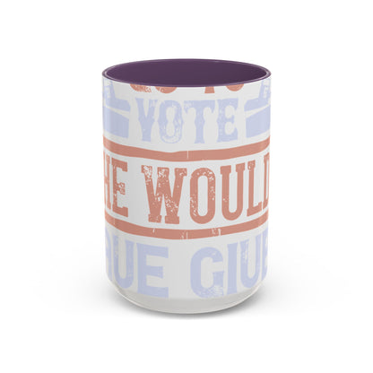 If God wanted us to vote, he would have given us candidates-01 — Accent Mug 11/15oz