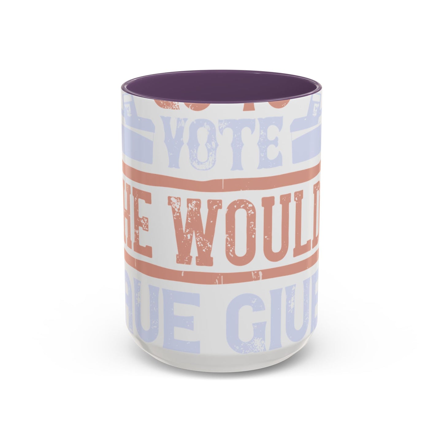 If God wanted us to vote, he would have given us candidates-01 — Accent Mug 11/15oz