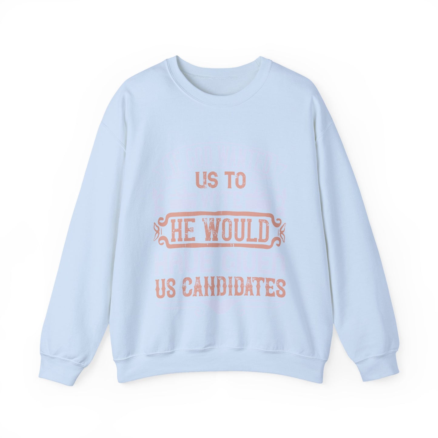 If God wanted us to vote, he would have given us candidates-01 — Unisex Heavy Blend Crewneck (G18000)