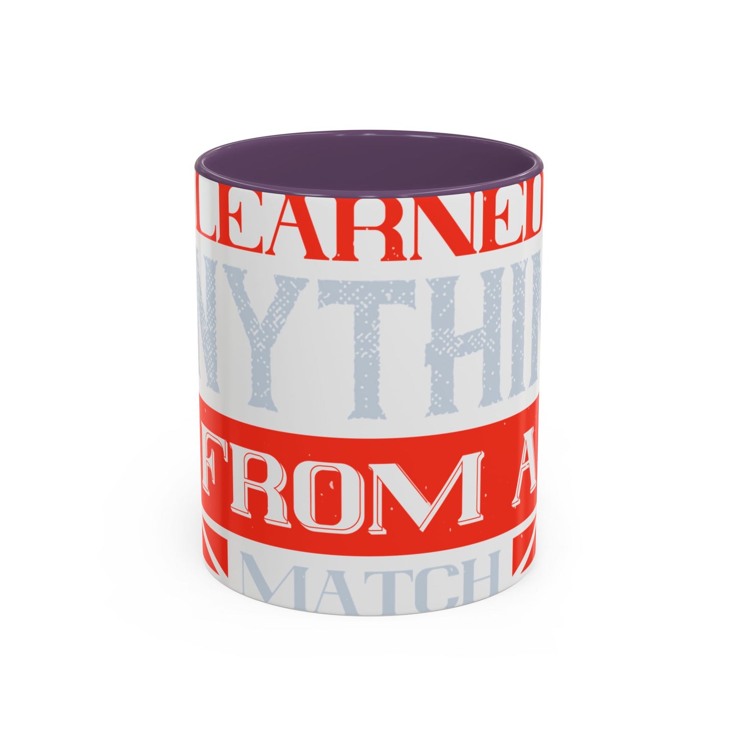 I never learned anything from a match that I won-01 — Accent Mug 11/15oz