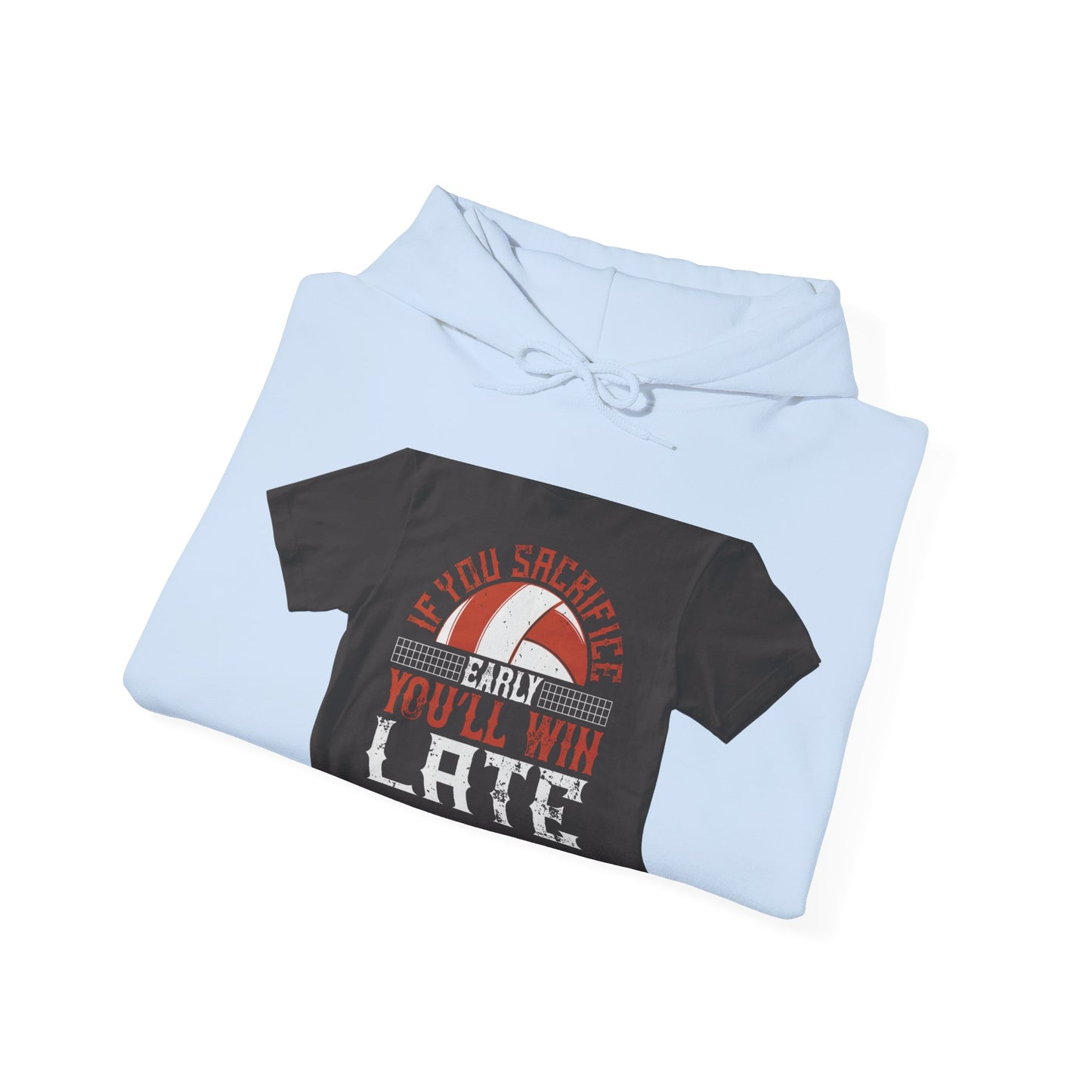 If you sacrifice early, youΓÇÖll win late-0 — Unisex Heavy Blend Hoodie (G18500)