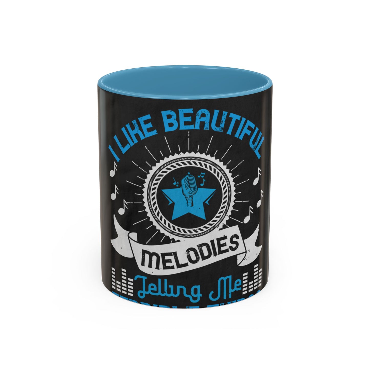 I like beautiful melodies telling me terrible things — Accent Mug 11/15oz