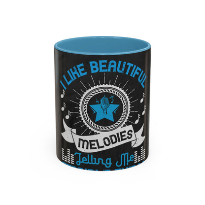 I like beautiful melodies telling me terrible things — Accent Mug 11/15oz