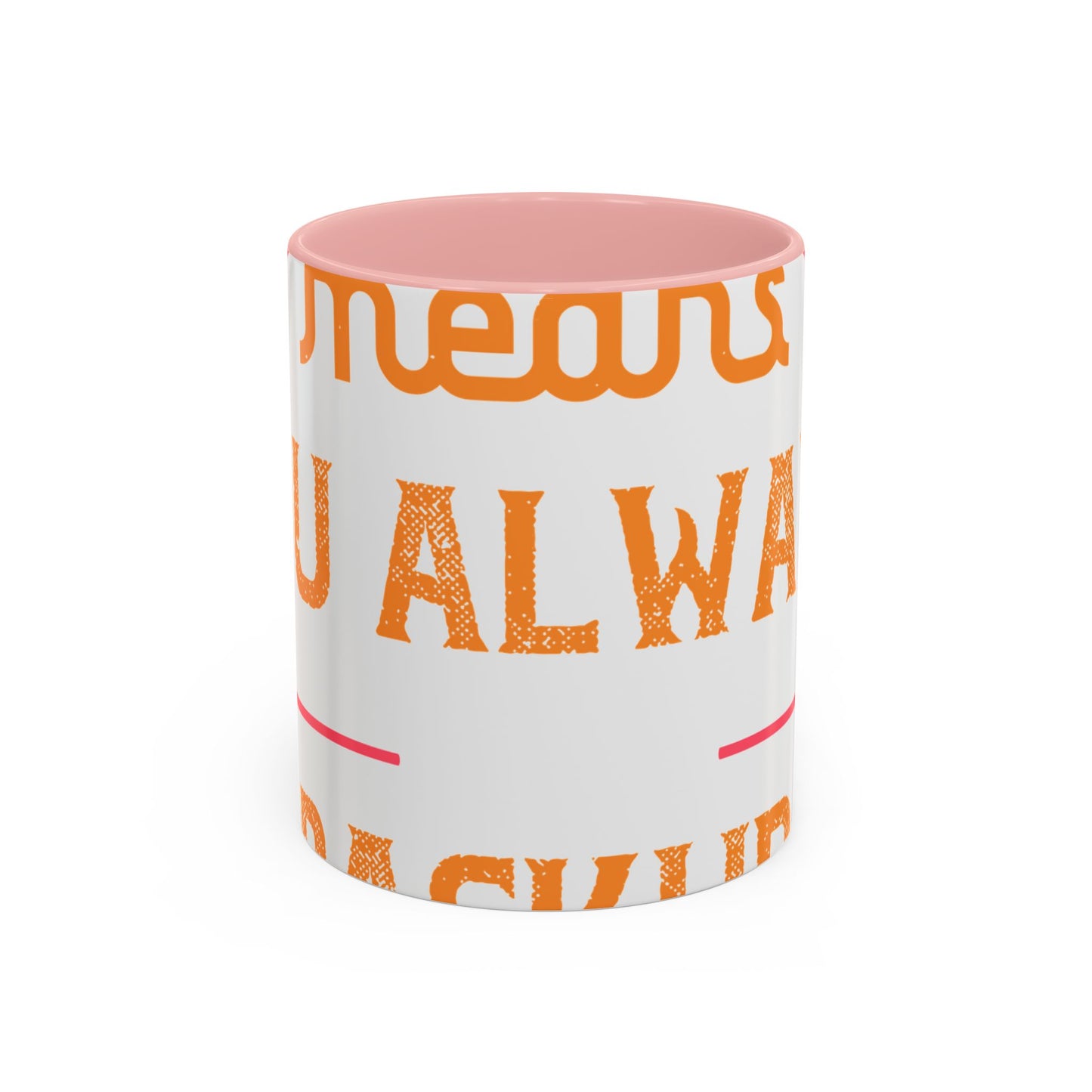 Being sisters means you always have backup 4 design (2) — Accent Mug 11/15oz