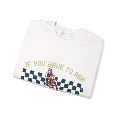 if you have to ask you will never understand!-01 — Unisex Heavy Blend Crewneck (G18000)