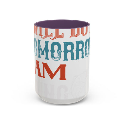 I WILL DO IT TOMORROW-01 — Accent Mug 11/15oz