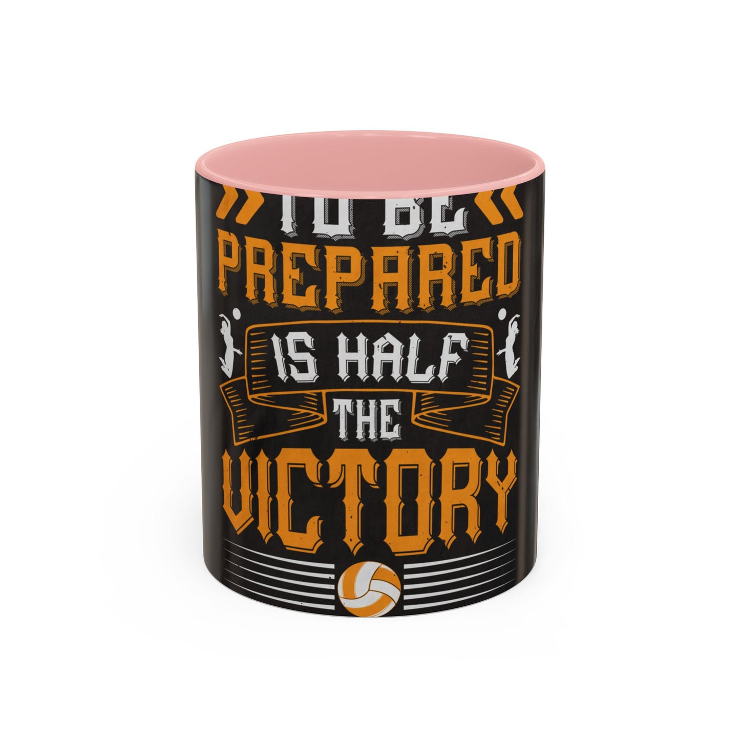 To be prepared is half the victory-0 — Accent Mug 11/15oz