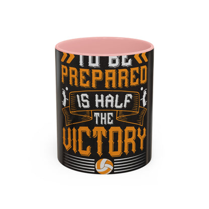 To be prepared is half the victory-0 — Accent Mug 11/15oz