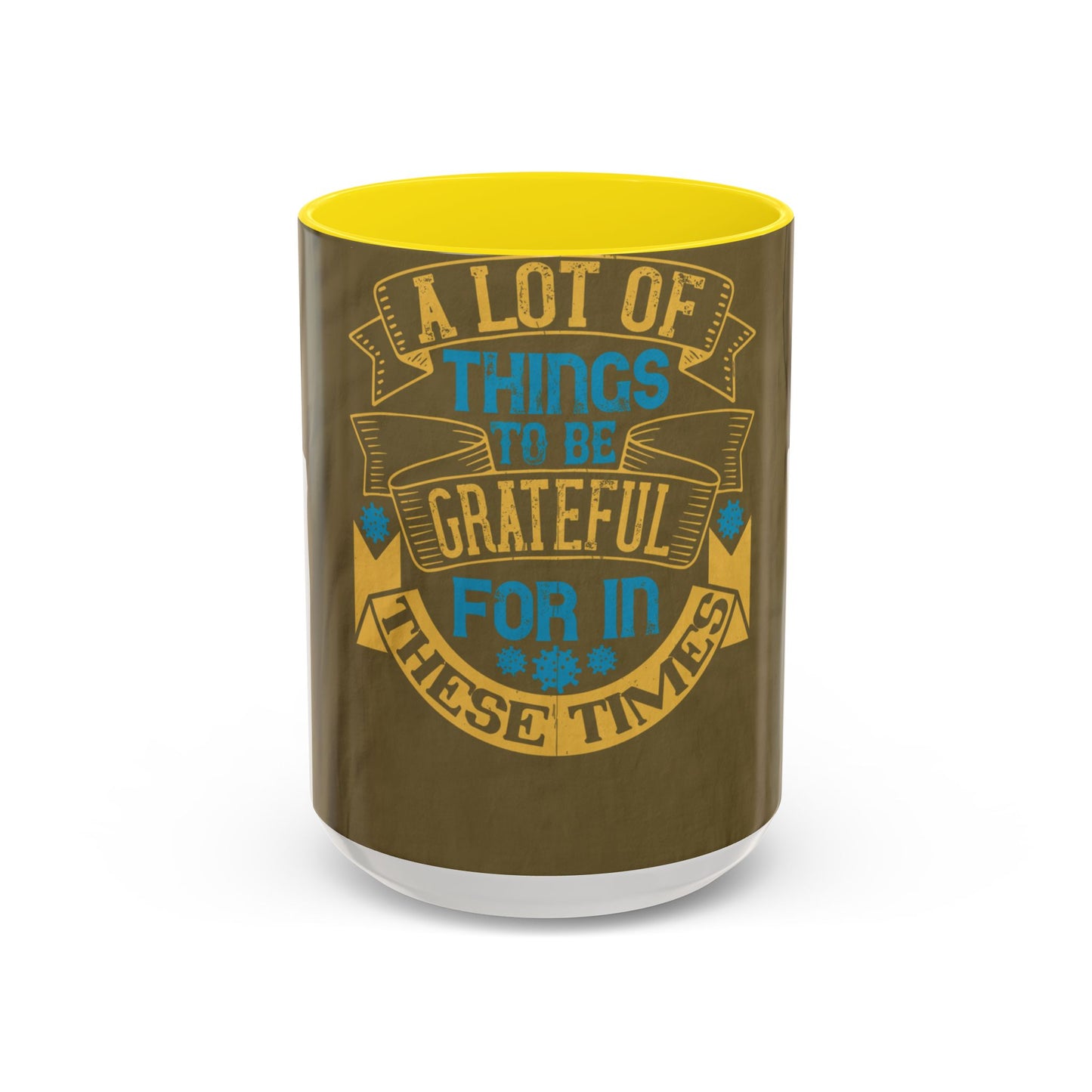 A lot of things to be grateful for in these times — Accent Mug 11/15oz