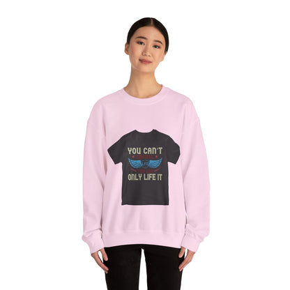 you can't control life you can only life it — Unisex Heavy Blend Crewneck (G18000)