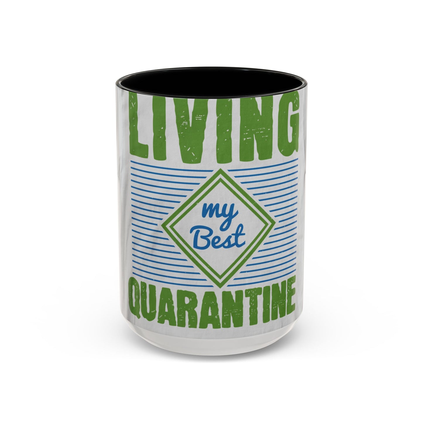 living my best quarantine — Accent Mug 11/15oz
