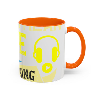I love all kinds of art. I mean, I love sketching and acting and music-01 — Accent Mug 11/15oz