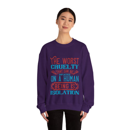 The worst cruelty that can be inflicted on a human being is isolation-01 — Unisex Heavy Blend Crewneck (G18000)
