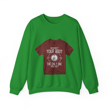 Respect your body. ItΓÇÖs the only one you get — Unisex Heavy Blend Crewneck (G18000)