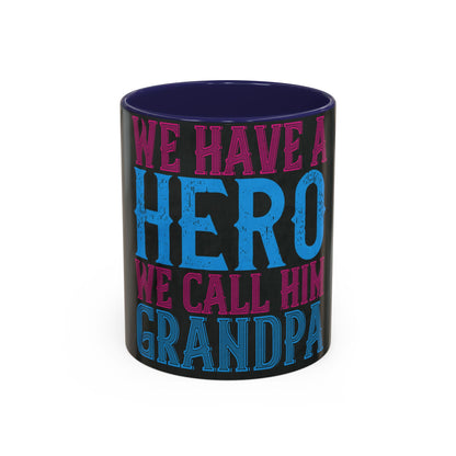 We have a hero, we call him grandpa-02 — Accent Mug 11/15oz