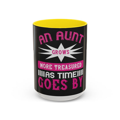An aunt grows more treasured as time goes by — Accent Mug 11/15oz