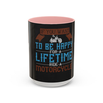 If you want to be happy — Accent Mug 11/15oz