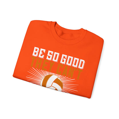Be so good they canΓÇÖt ignore you-01 — Unisex Heavy Blend Crewneck (G18000)