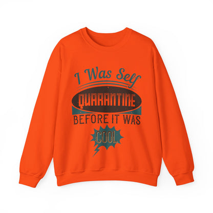 I was self-quarantine before it was cool-01 — Unisex Heavy Blend Crewneck (G18000)
