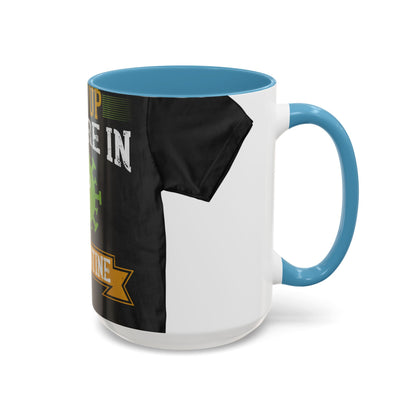 shut up you are in  quarantine — Accent Mug 11/15oz