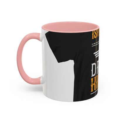 Isolation is a dream killer — Accent Mug 11/15oz