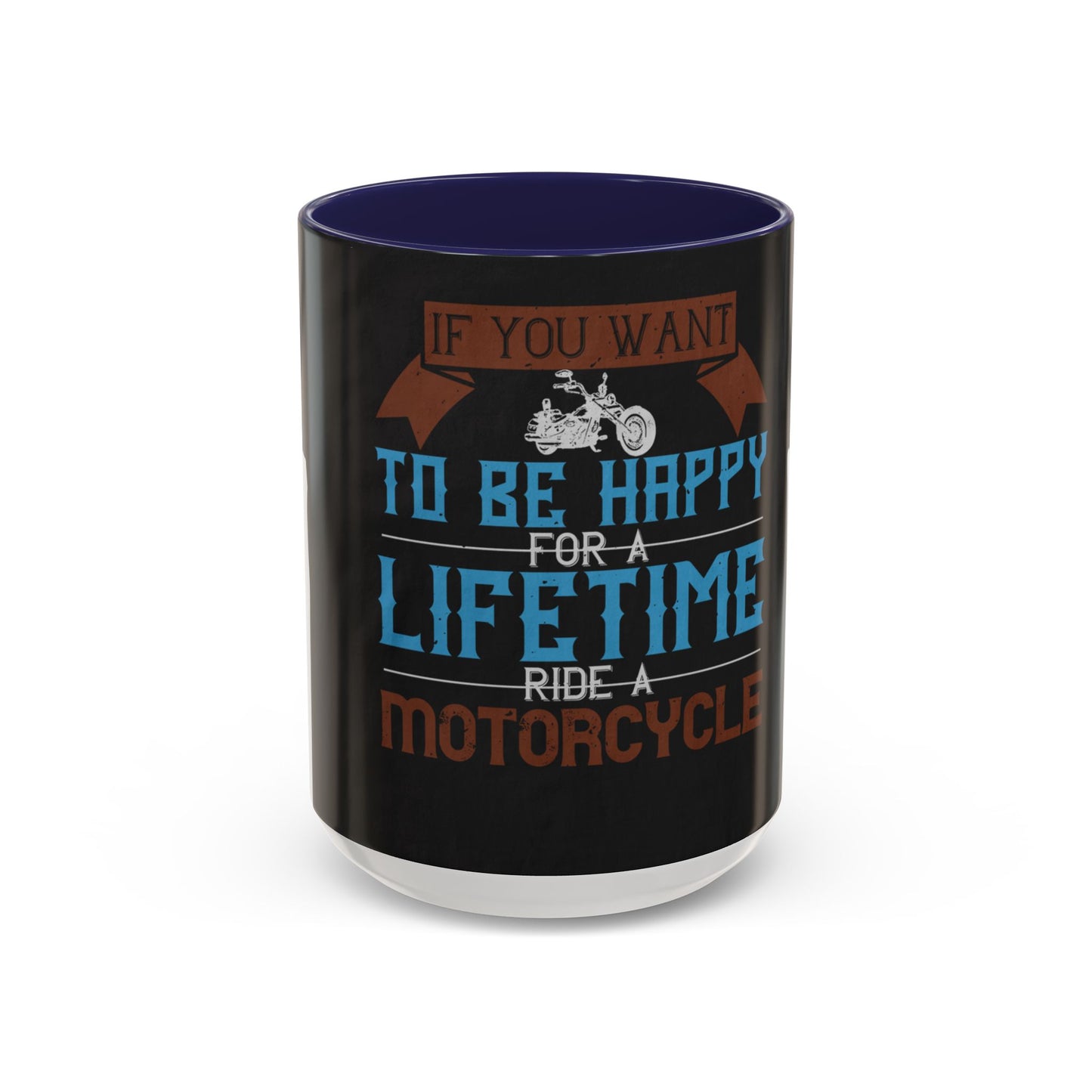 If you want to be happy — Accent Mug 11/15oz