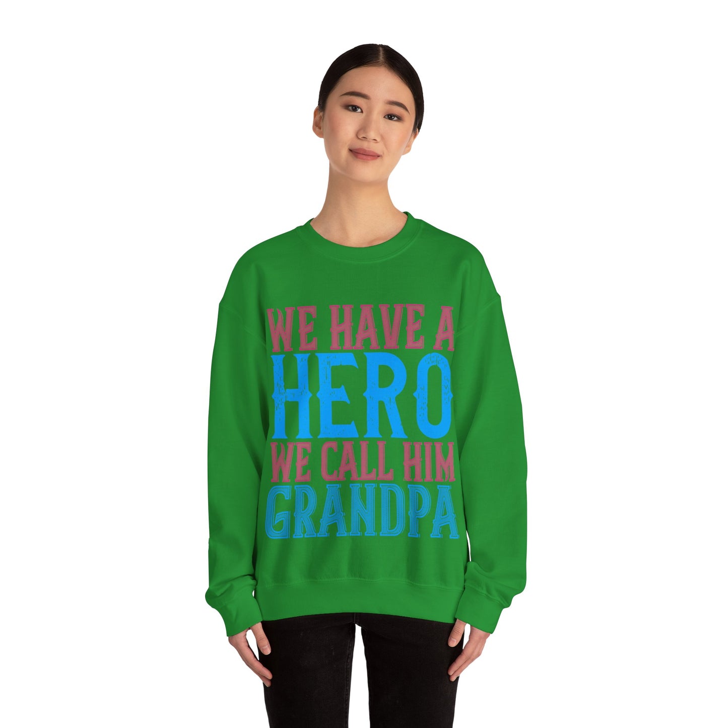 We have a hero, we call him grandpa-01 — Unisex Heavy Blend Crewneck (G18000)
