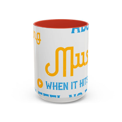 One good thing about music, when it hits you, you feel no pain-01 — Accent Mug 11/15oz
