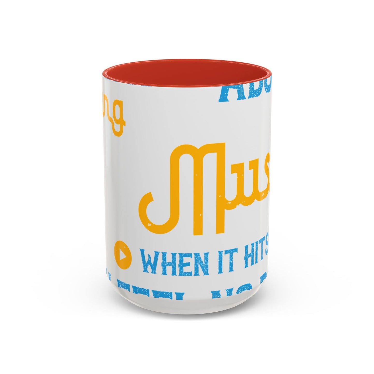 One good thing about music, when it hits you, you feel no pain-01 — Accent Mug 11/15oz